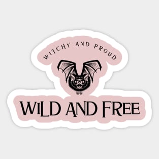 WITCHY AND PROUD WILD AND FREE Sticker